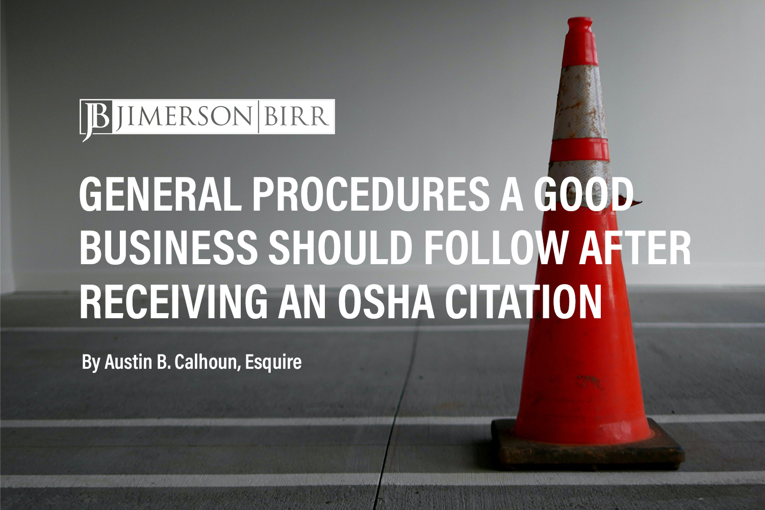 You Received an OSHA Citation, Now What? Steps Any Business Should Consider in Response to an OSHA Citation