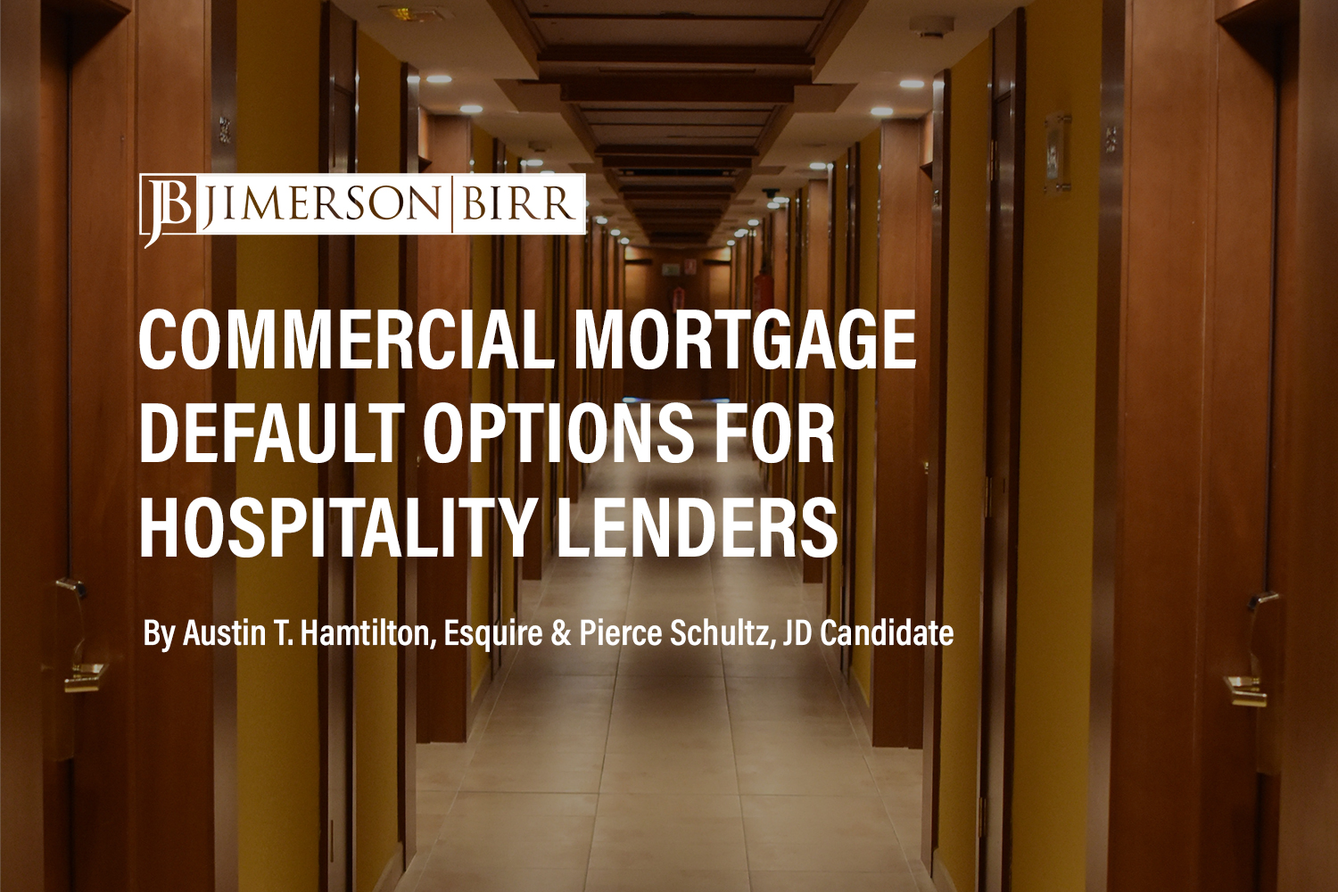 Mitigating Risks Associated with Hotel, Restaurant and Entertainment Industry Economic Challenges – Part 3: Commercial Mortgage Default Options Including Acceleration and Enforcement of Personal Guaranties