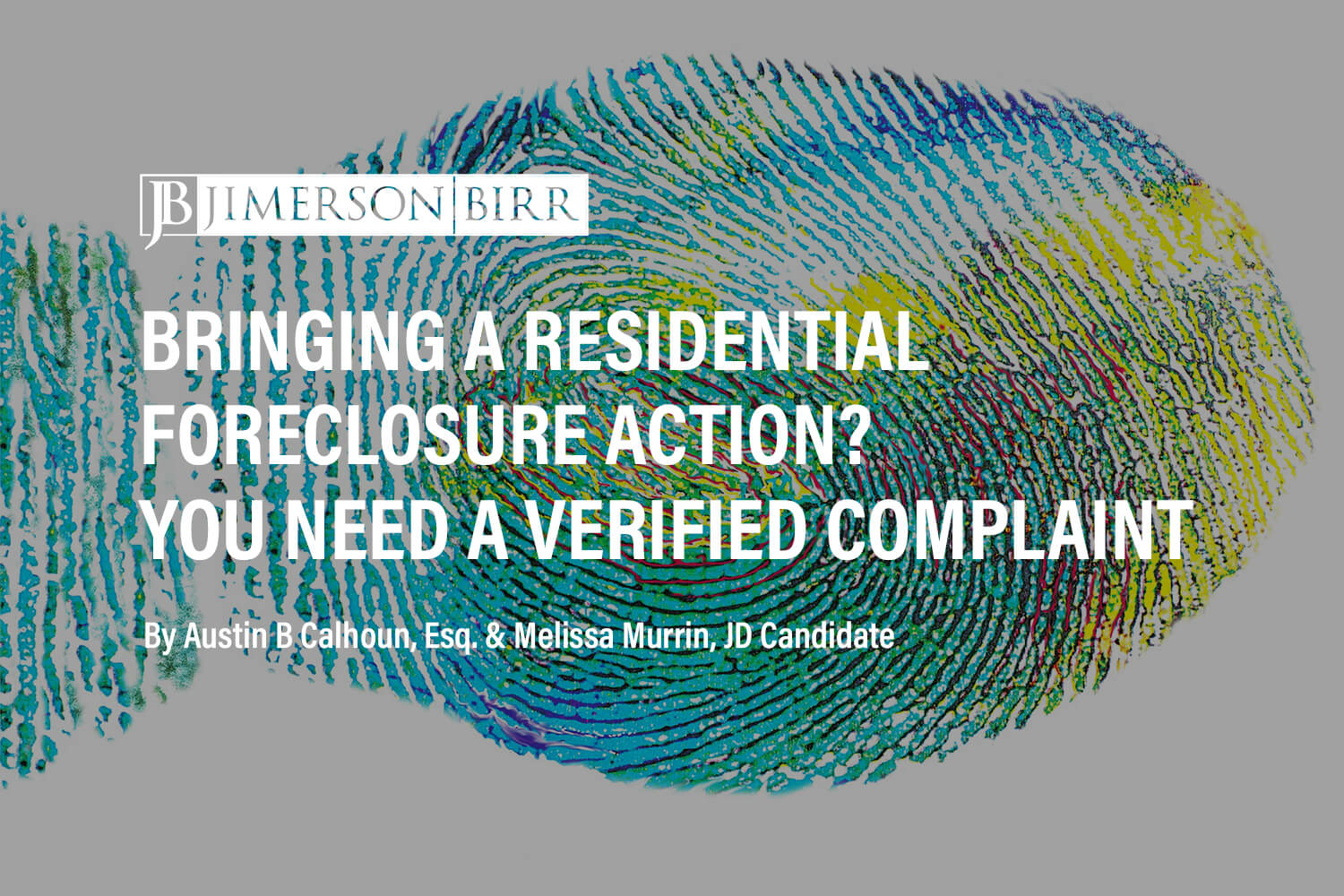 Bringing a Residential Foreclosure Action? You Need a Verified Complaint