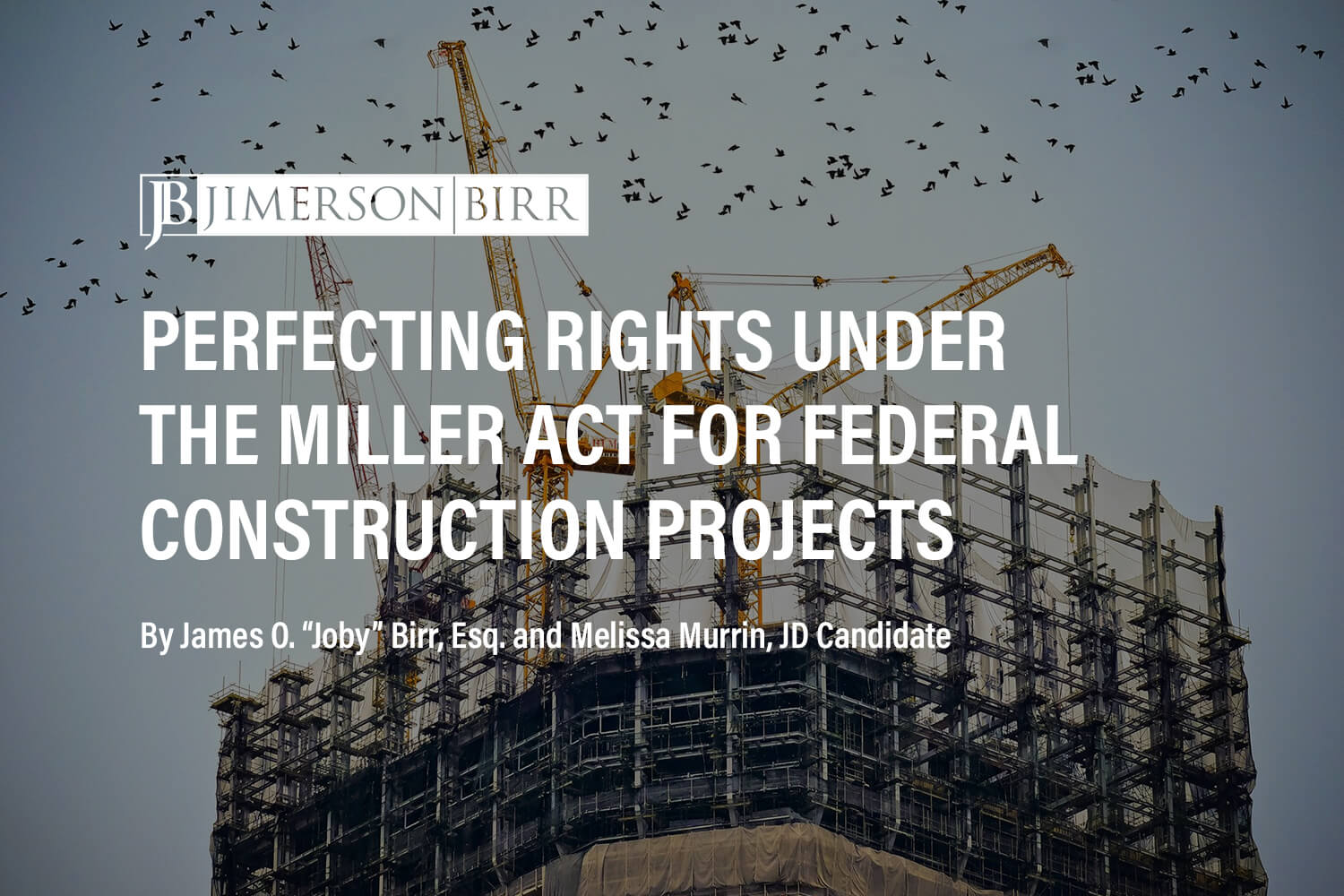 Perfecting Rights Under the Miller Act for Federal Construction Projects