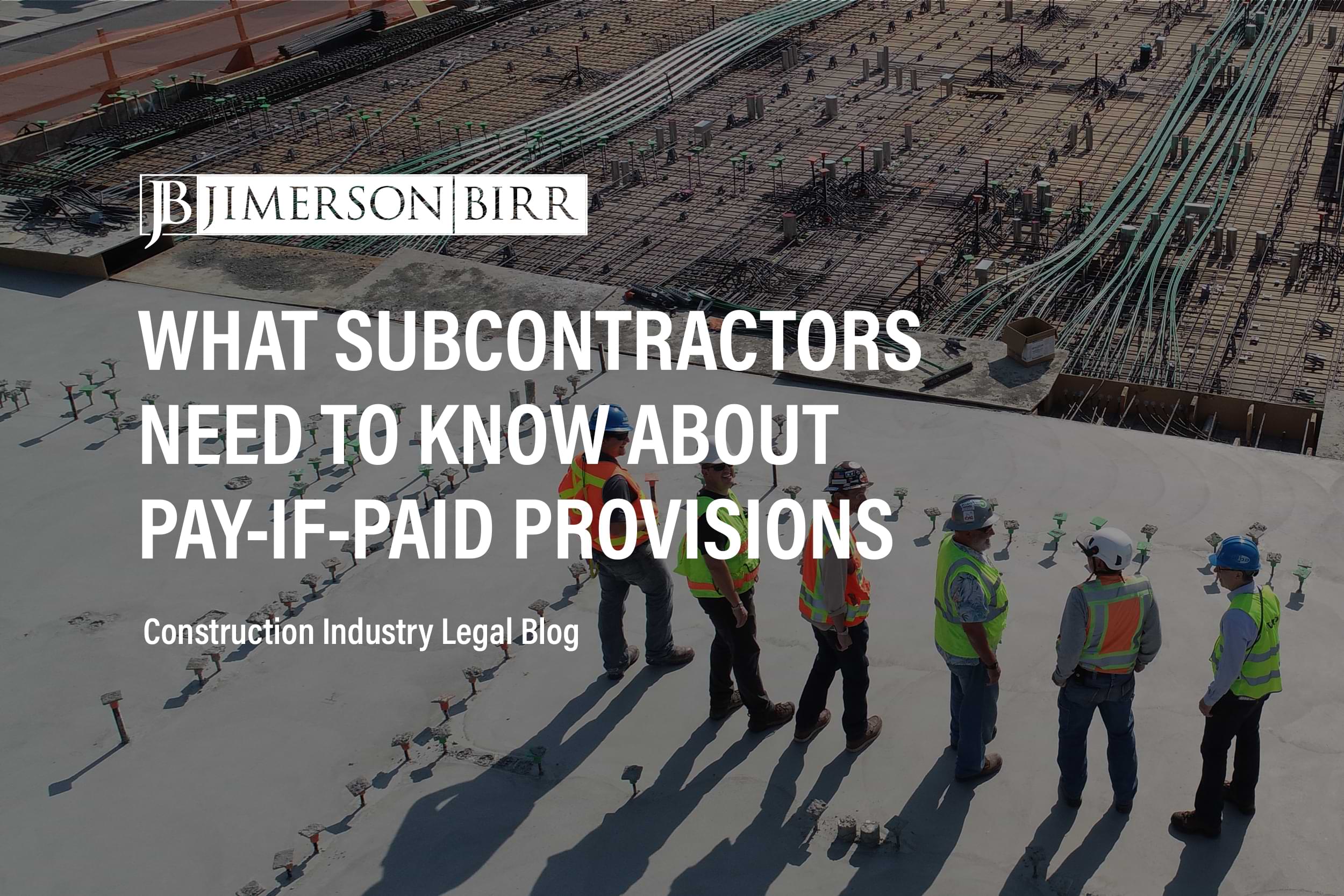 Pay-if-Paid Provisions in Construction Subcontracts: They Are Not All Created Equal