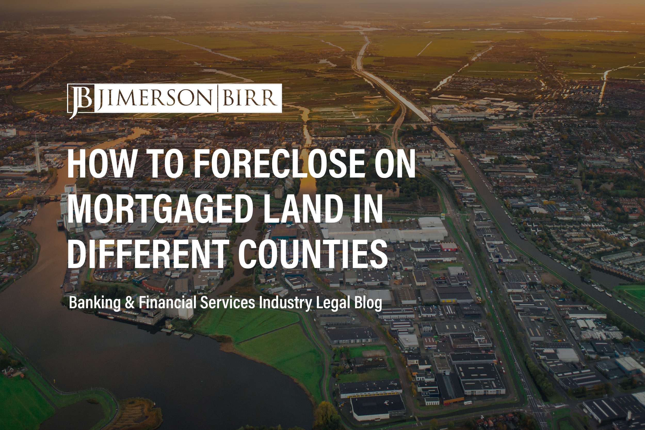 How to Foreclose on Mortgaged Land in Different Counties