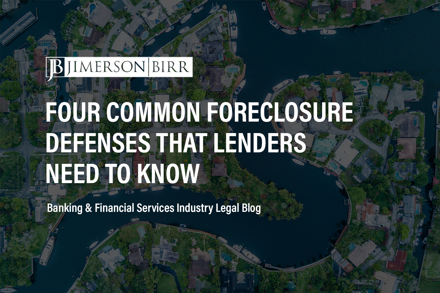 Four Common Foreclosure Defenses That Lenders Should Be Aware Of