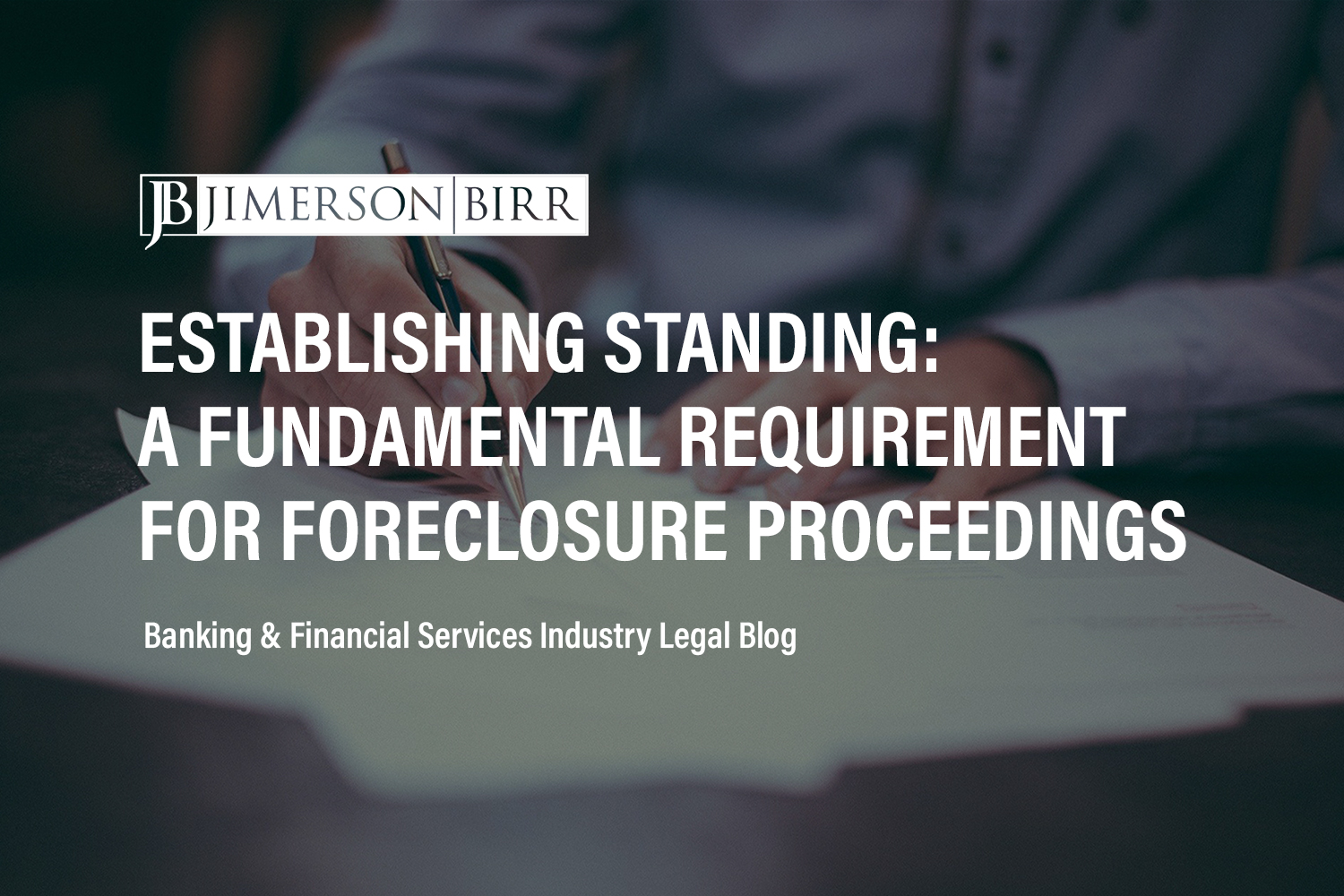 Establishing Standing in a Foreclosure Proceeding