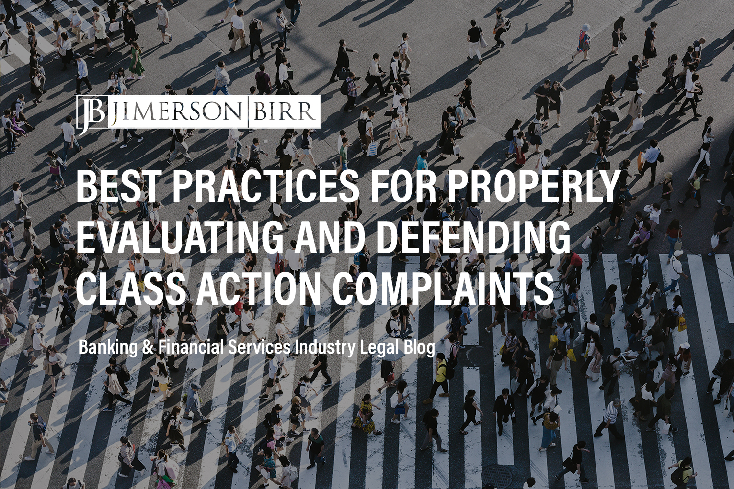 Properly Evaluating and Defending Class Action Complaints