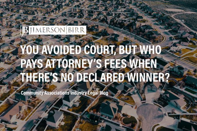 Who pays attorney's fees when there's no declared prevailing winner?