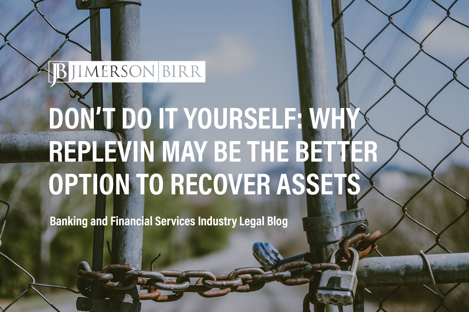 Recovering Personal Property Collateral: When Should Secured Creditors Consider Replevin Instead of Self-Help Repossession?