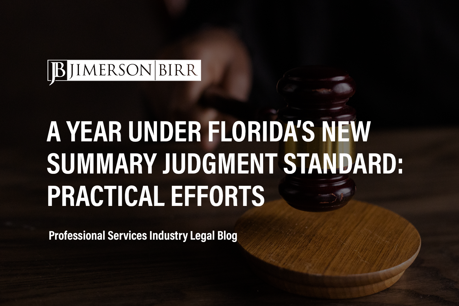 A Year Under Florida’s New Summary Judgment Standard: Practical Effects