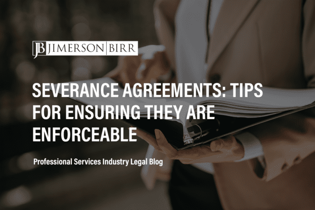 Severance Agreements: Tips for Ensuring They Are Enforceable