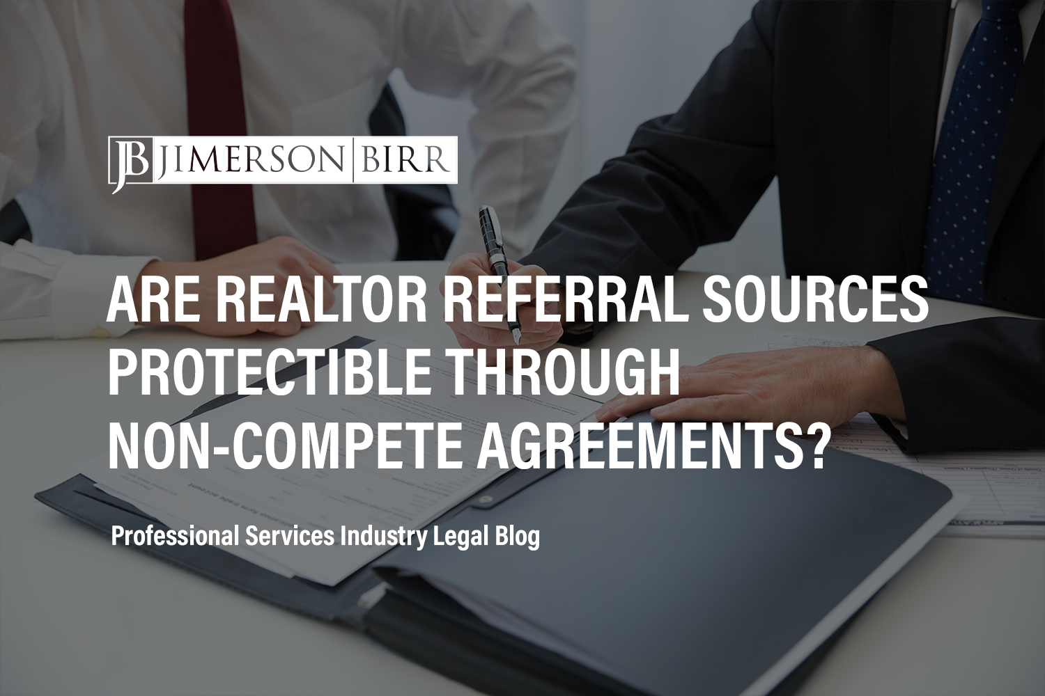 Are Realtor Referral Sources Protectable Through Non-compete Agreements?