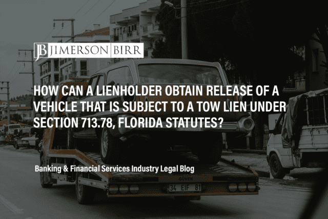 How Can a Lienholder Obtain Release of a Vehicle That Is Subject to a Tow Lien Under Section 713.78, Florida Statutes?