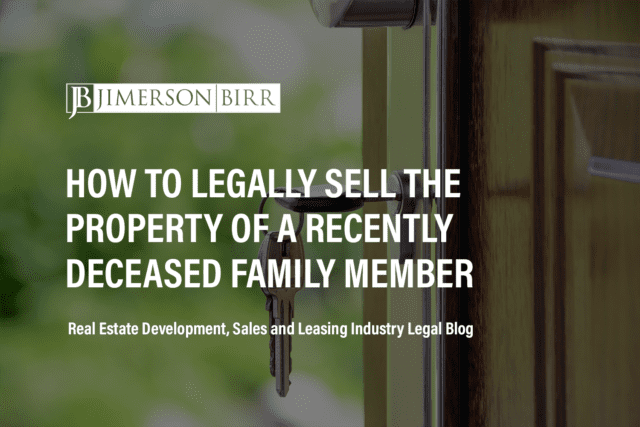 How to Legally Sell the Property of a Recently Deceased Family Member