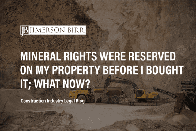 Mineral Rights Were Reserved on My Property Before I Bought It; What Now?