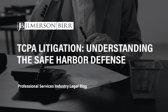 TCPA LITIGATION: UNDERSTANDING THE SAFE HARBOR DEFENSE