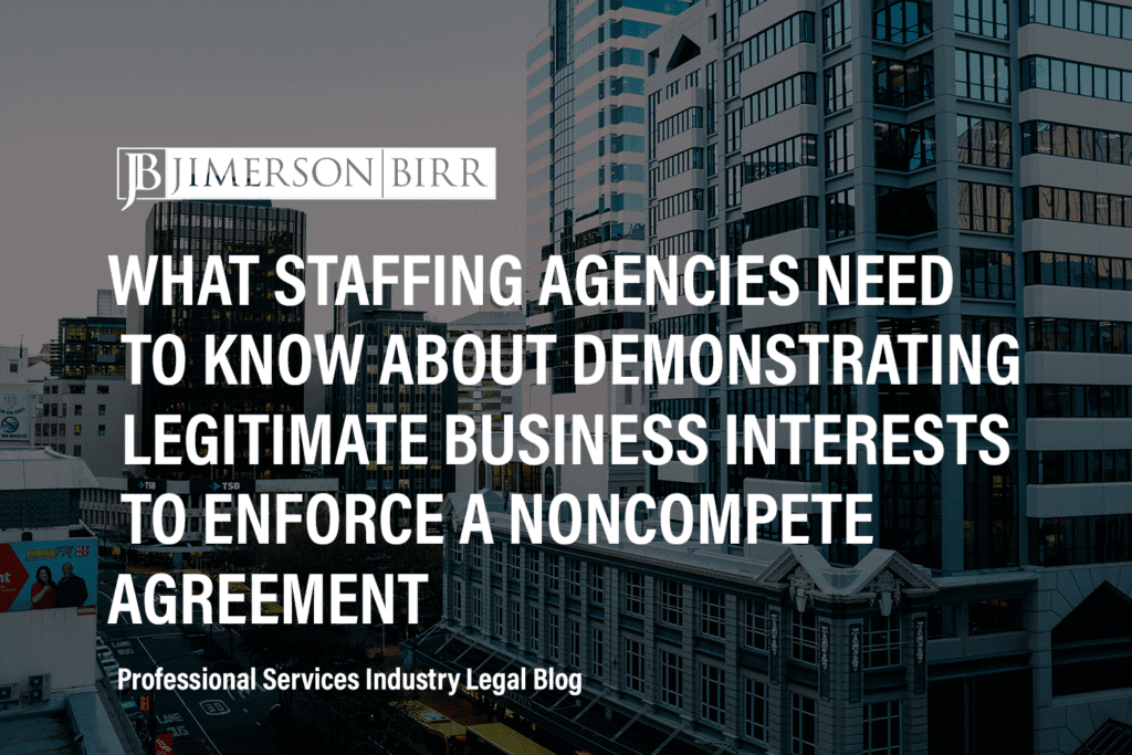 What Staffing Agencies Need to Know About Demonstrating Legitimate Business Interests to Enforce a Noncompete Agreement