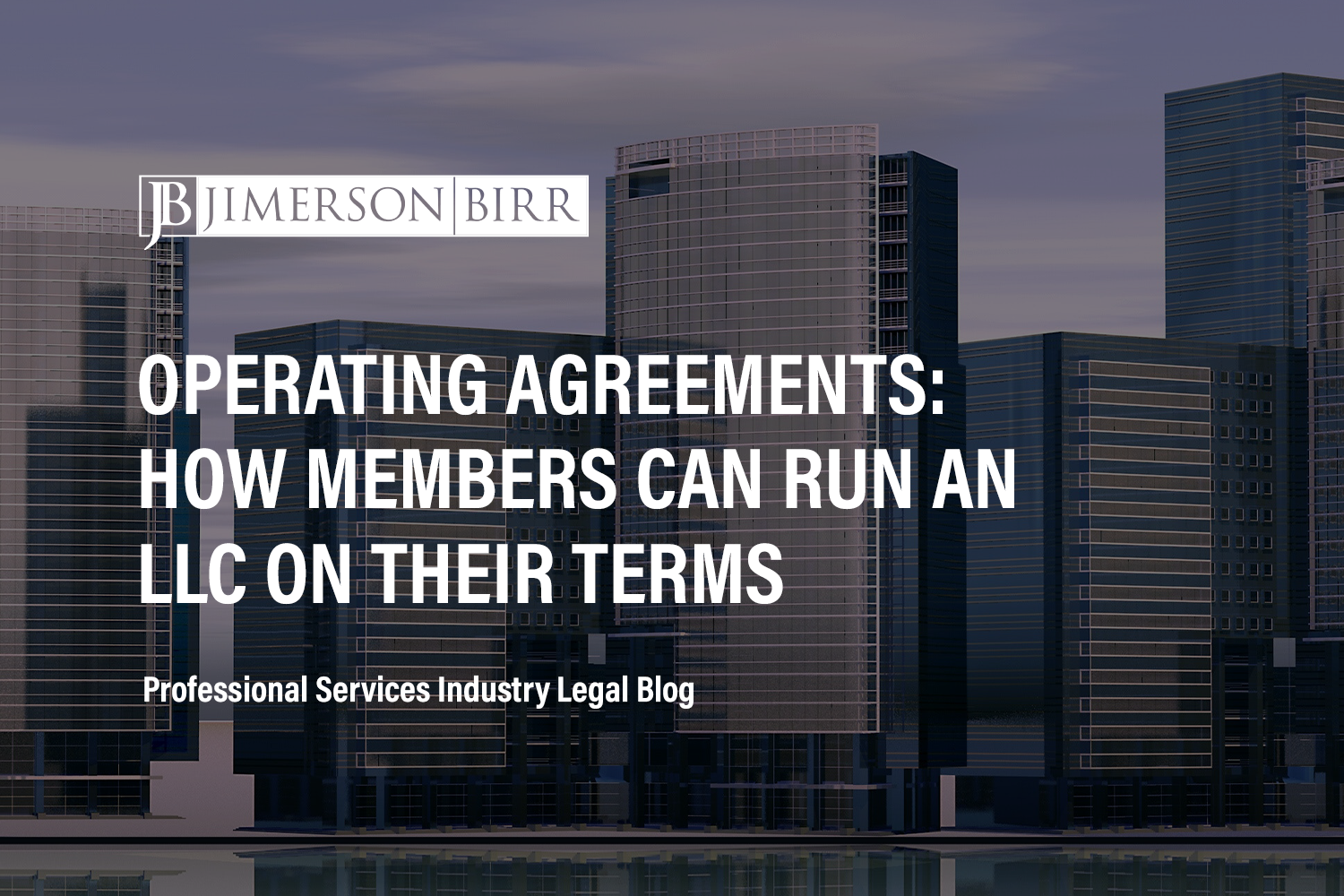Operating Agreements: How Members Can Run an LLC on Their Terms