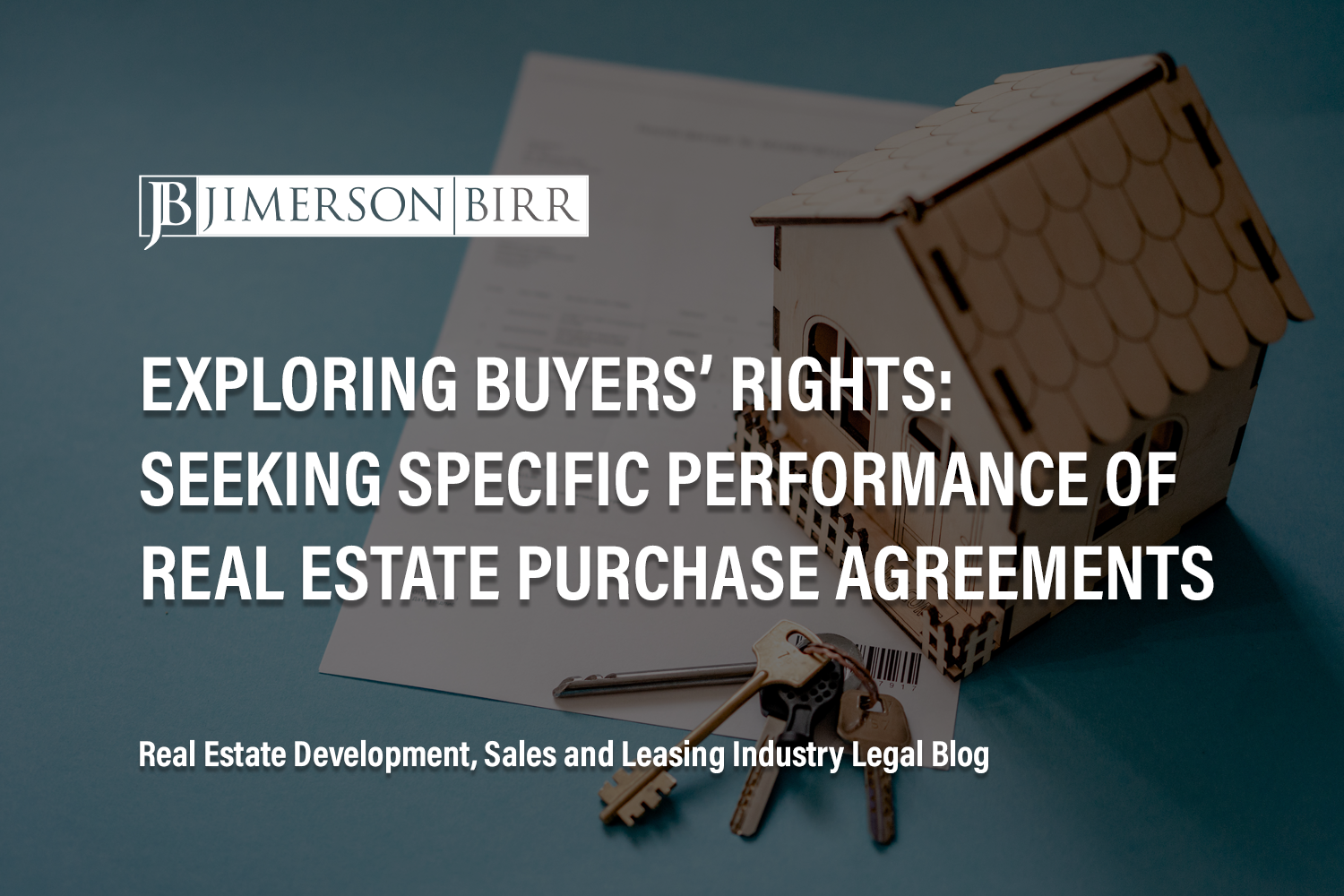 Exploring Buyers’ Rights: Seeking Specific Performance of Real Estate Purchase Agreements