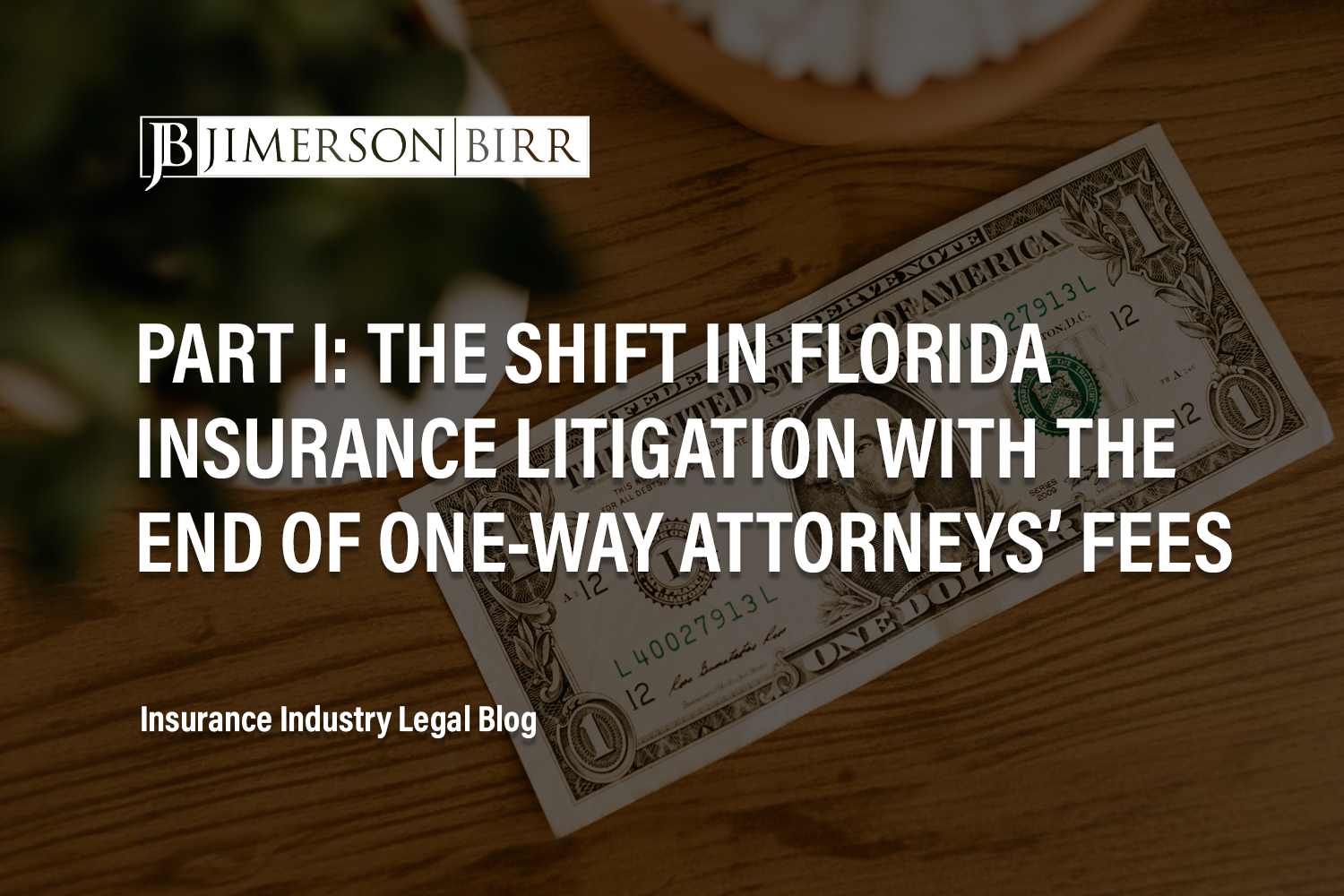 Part I: The Shift in Florida Insurance Litigation with the End of One-Way Attorneys’ Fees