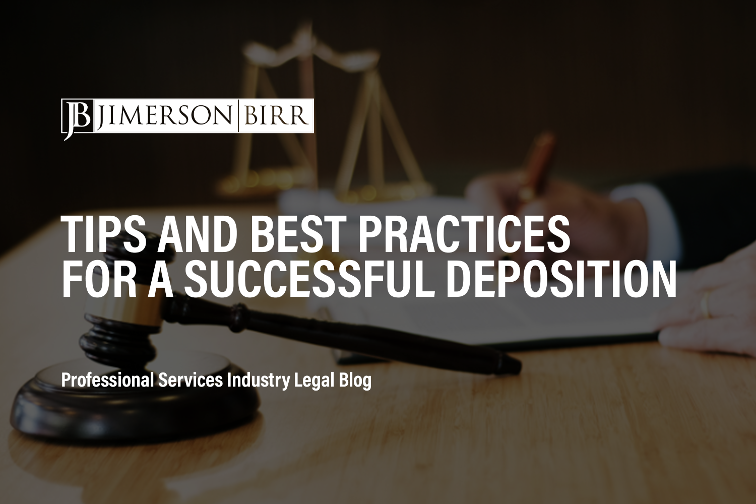 Tips and Best Practices for a Successful Deposition