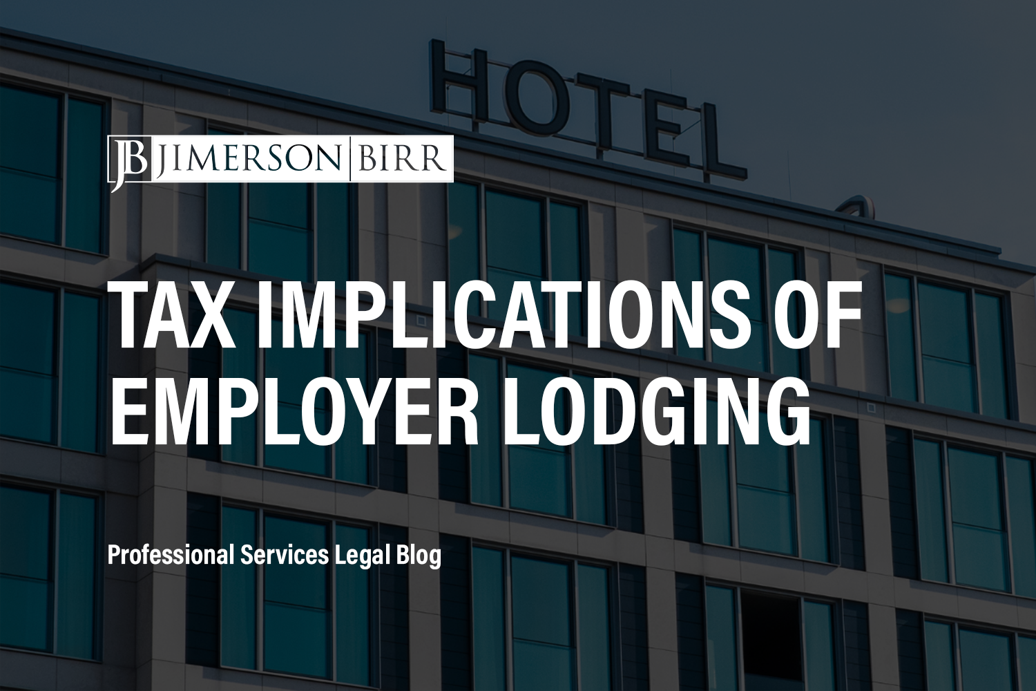 Tax Implications of Employer Lodging