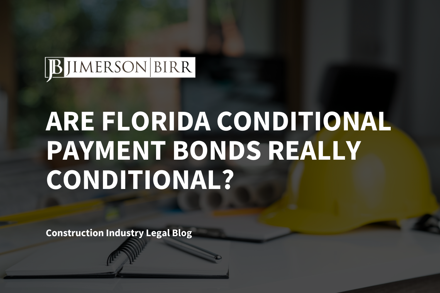 Are Florida Conditional Payment Bonds Really Conditional?