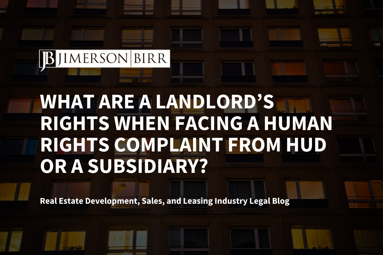 What are a Landlord’s Rights When Facing a Human Rights Complaint from HUD or a Subsidiary?
