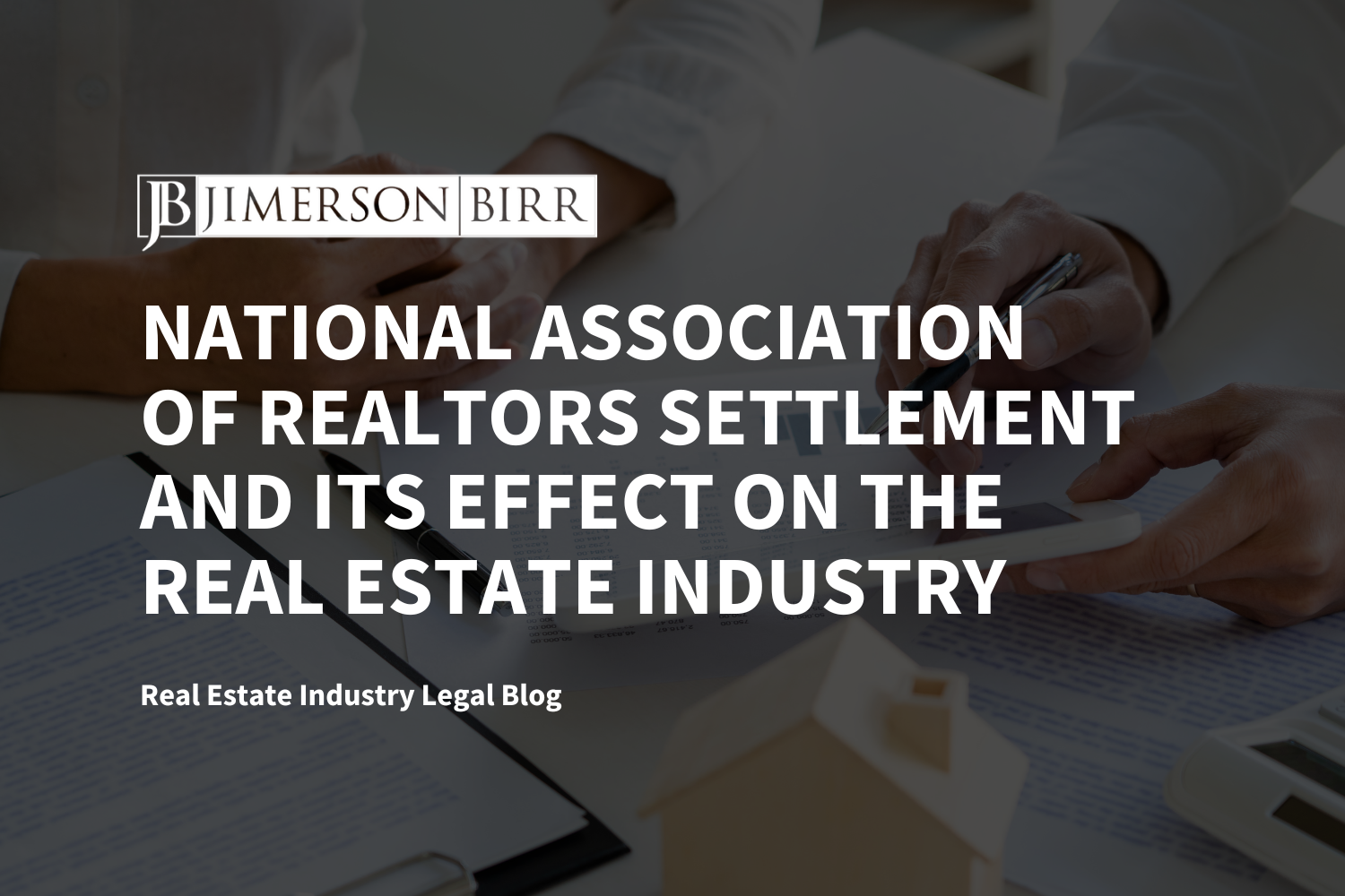 National Association of Realtors Settlement and its Effect on the Real Estate Industry