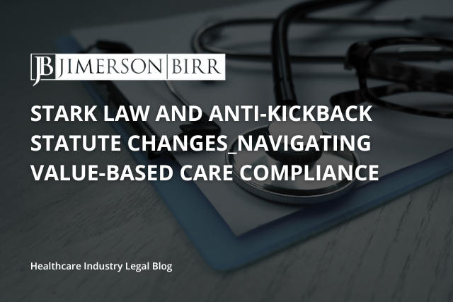 Stark Law and Anti-Kickback Statute Changes_Navigating Value-Based Care Compliance