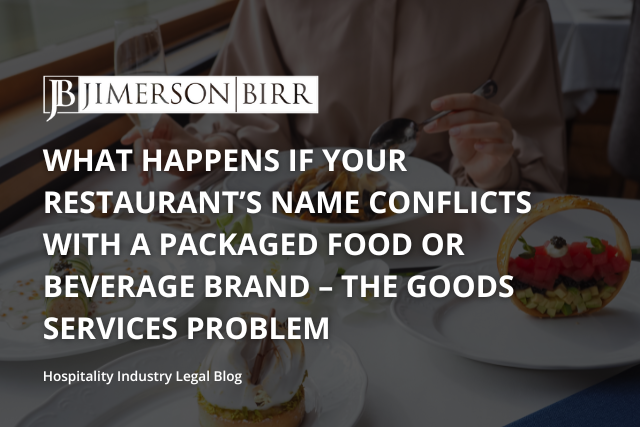 What happens if your restaurant’s name conflicts with a packaged food or beverage brand – the goods services problem