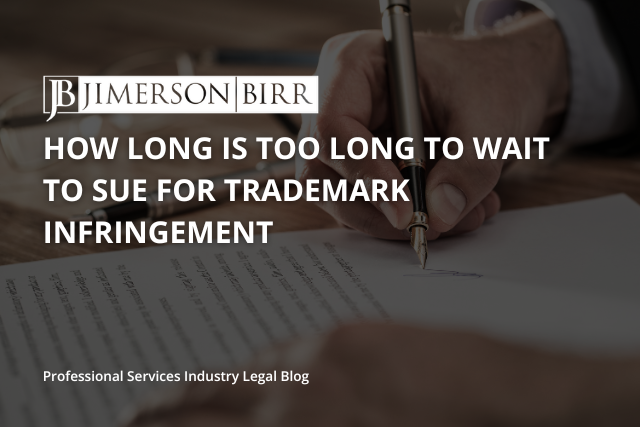 How Long is Too Long to Wait to Sue for Trademark Infringement