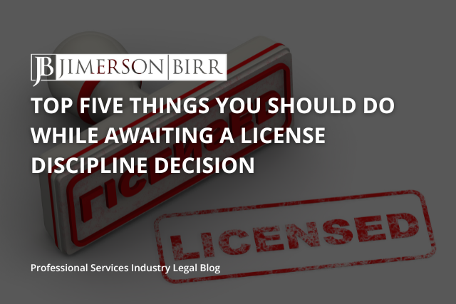 Top Five Things You Should Do While Awaiting a License Discipline Decision