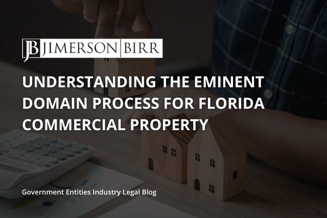 Understanding the Eminent Domain Process for Florida Commercial Property Owners
