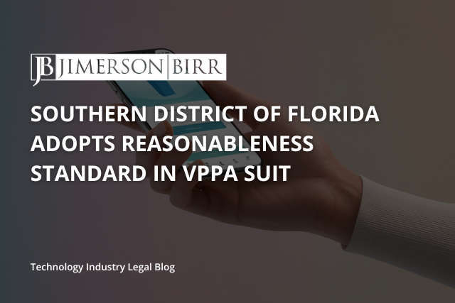 Southern District of Florida Adopts Reasonableness Standard in VPPA Suit